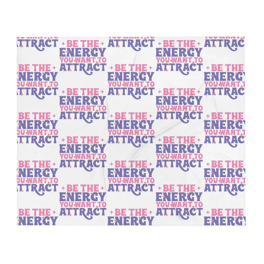 Be The Energy You Want To Attract Blanket product image (3)