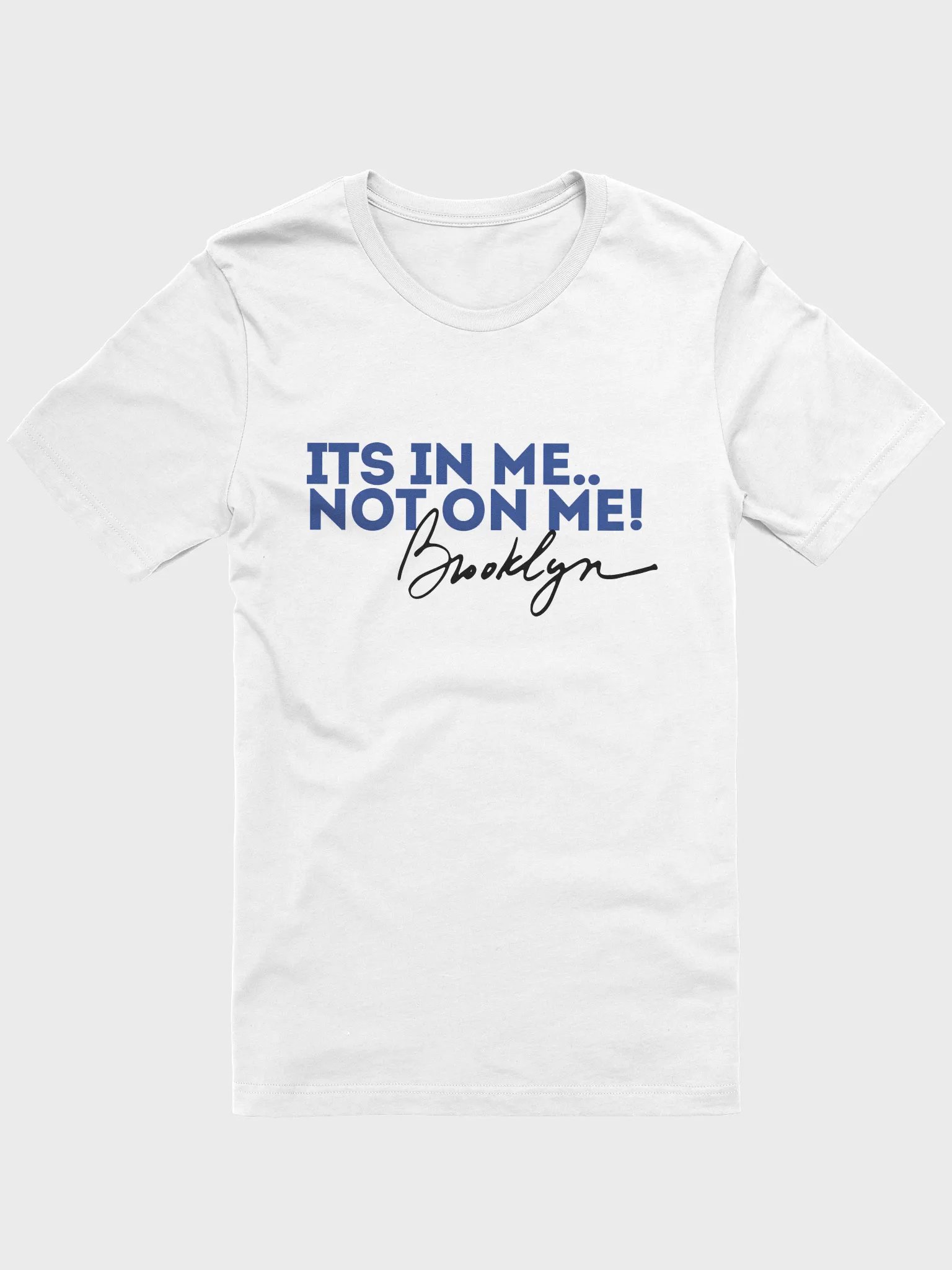 It's In Me, Not On Me - Brooklyn Tee product image (4)