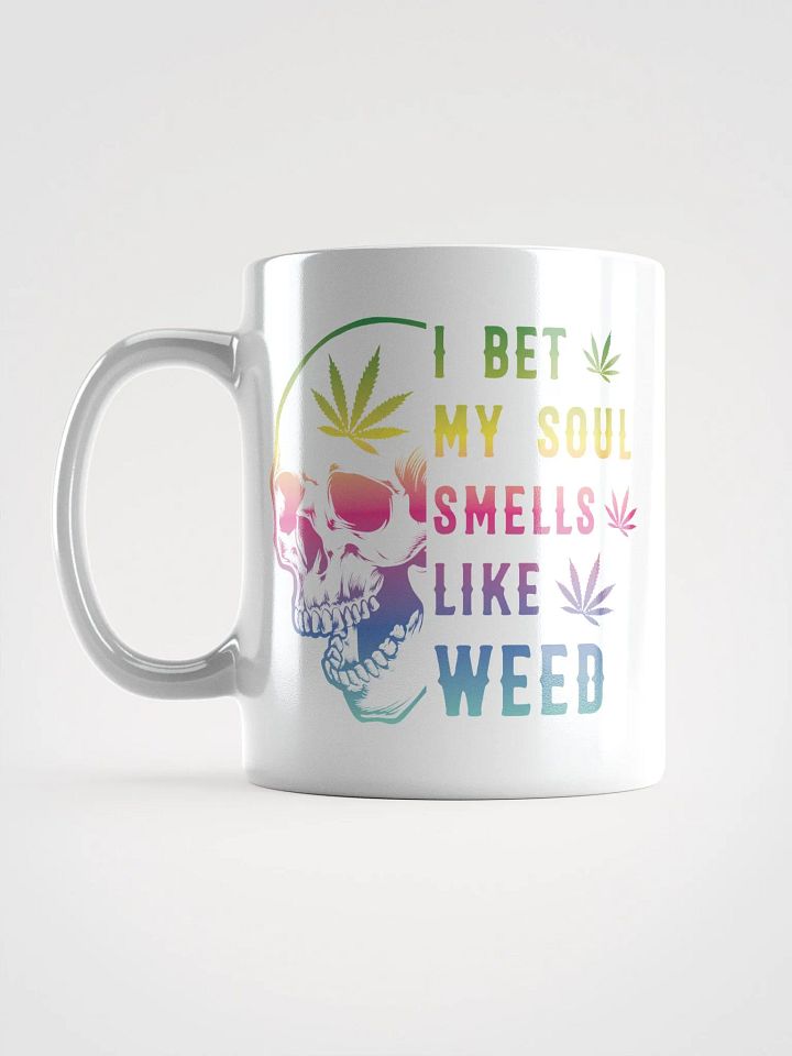 I Bet My Soul Smells Like Weed - White Mug product image (2)