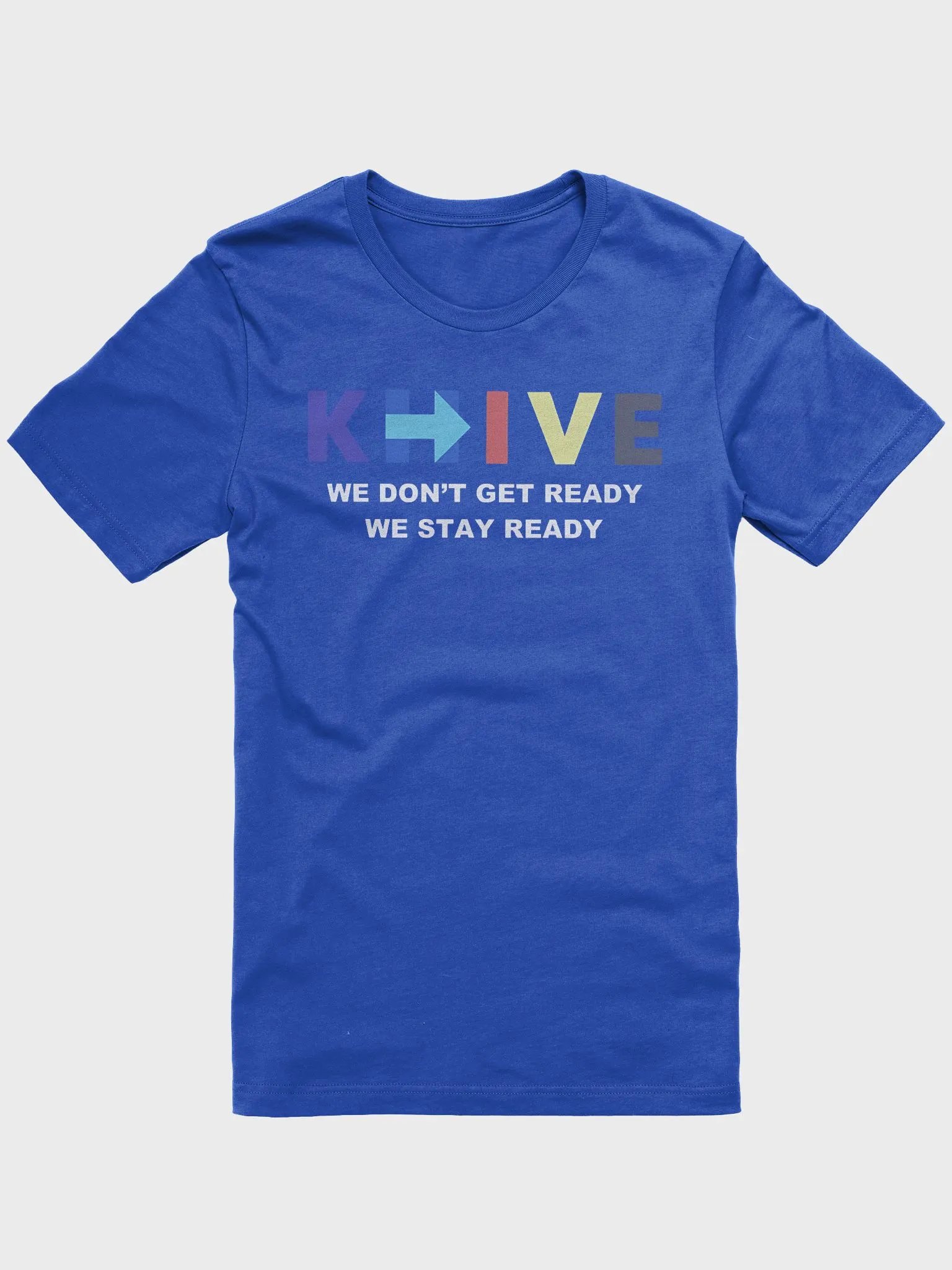 KHive We Don’t Get Ready We Stay Ready Shirt product image (6)
