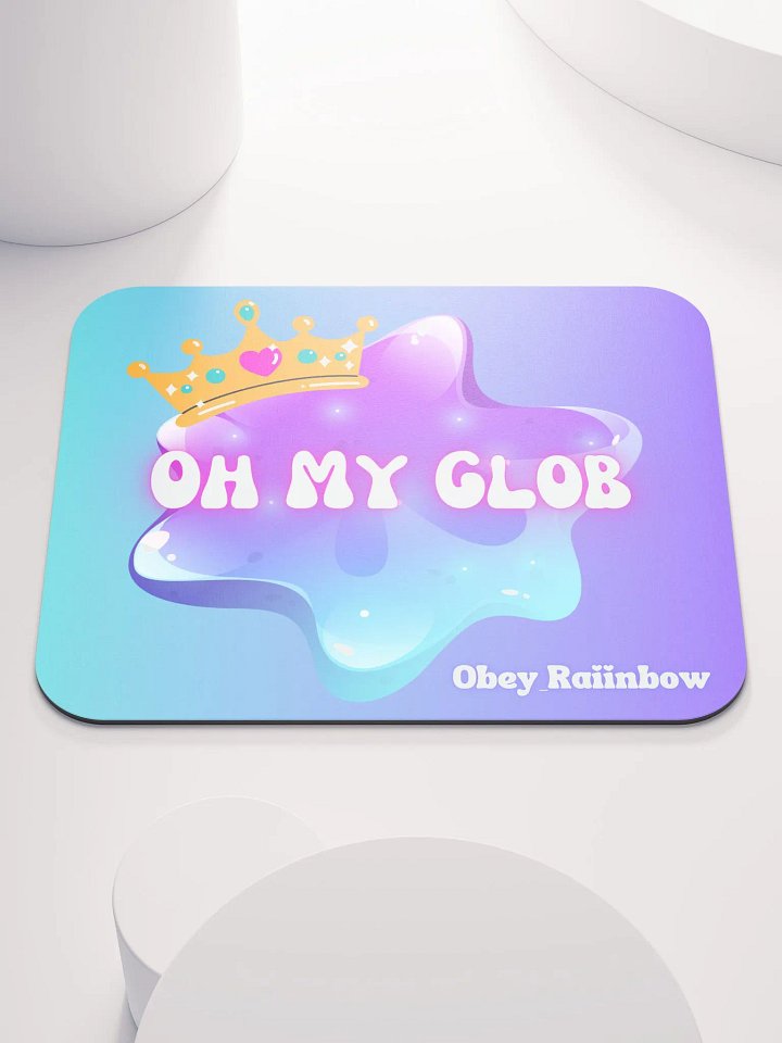 Oh My Glob Crown Mousepad product image (1)