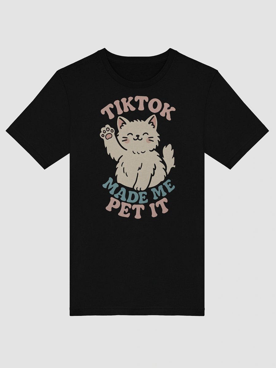 TikTok Made Me Pet It Cat T-Shirt product image (5)