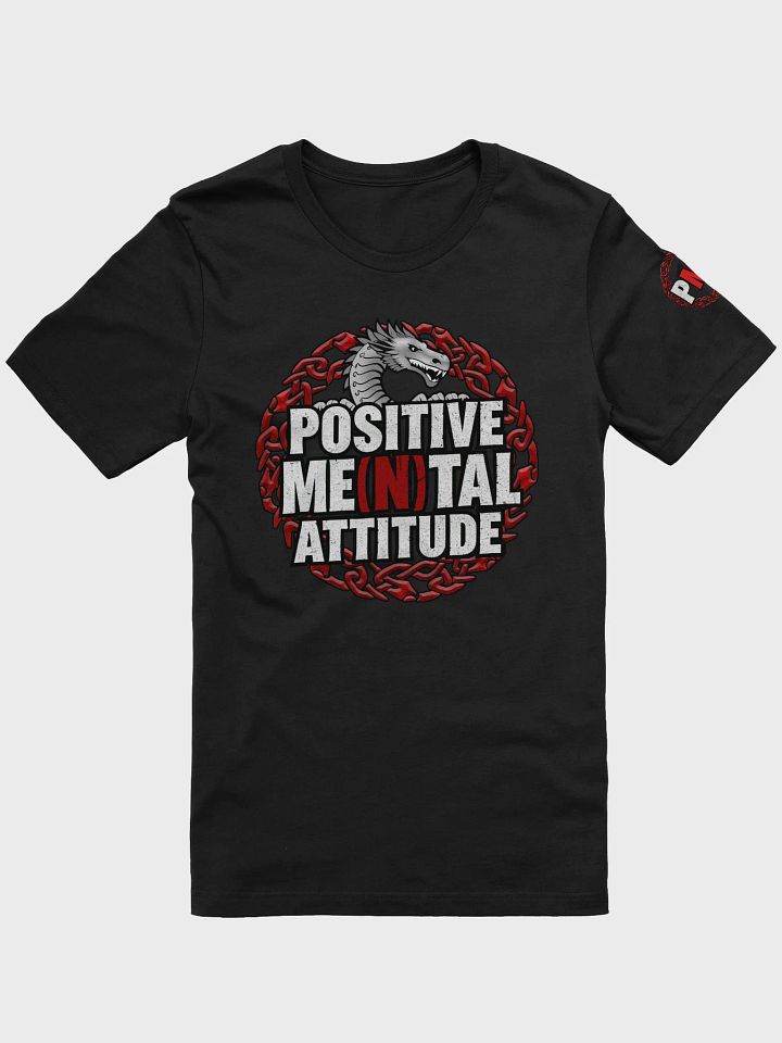 PMA - Positive Me(n)tal Attitude T-Shirt product image (1)