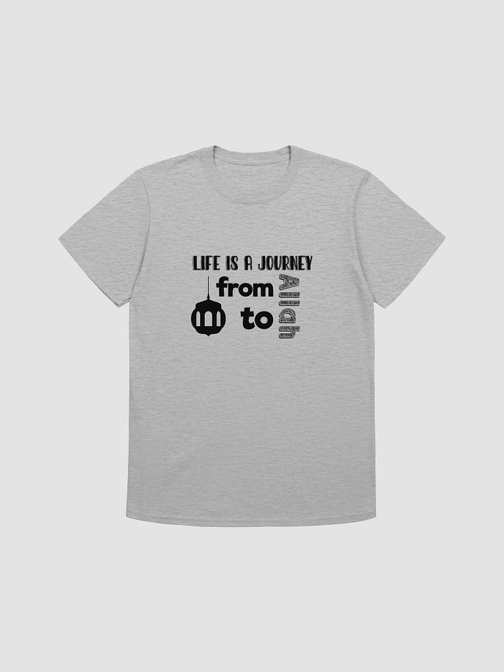 Life is a Journey Unisex T-Shirt product image (1)