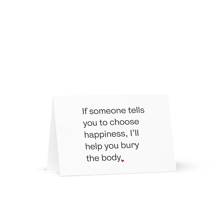 CHOOSE HAPPINESS? BURY THE BODY Notecard product image (1)