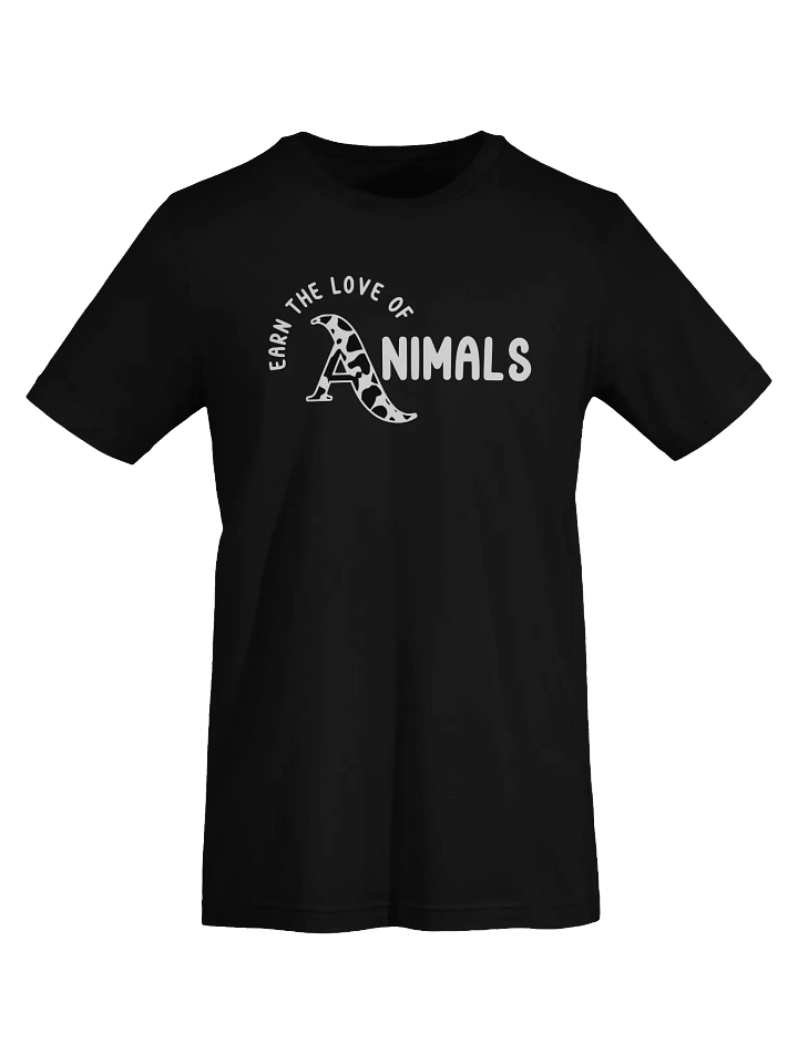 Earn the Love of Animals T-Shirt for Animal Lovers | Unisex Motivational Tee product image (2)