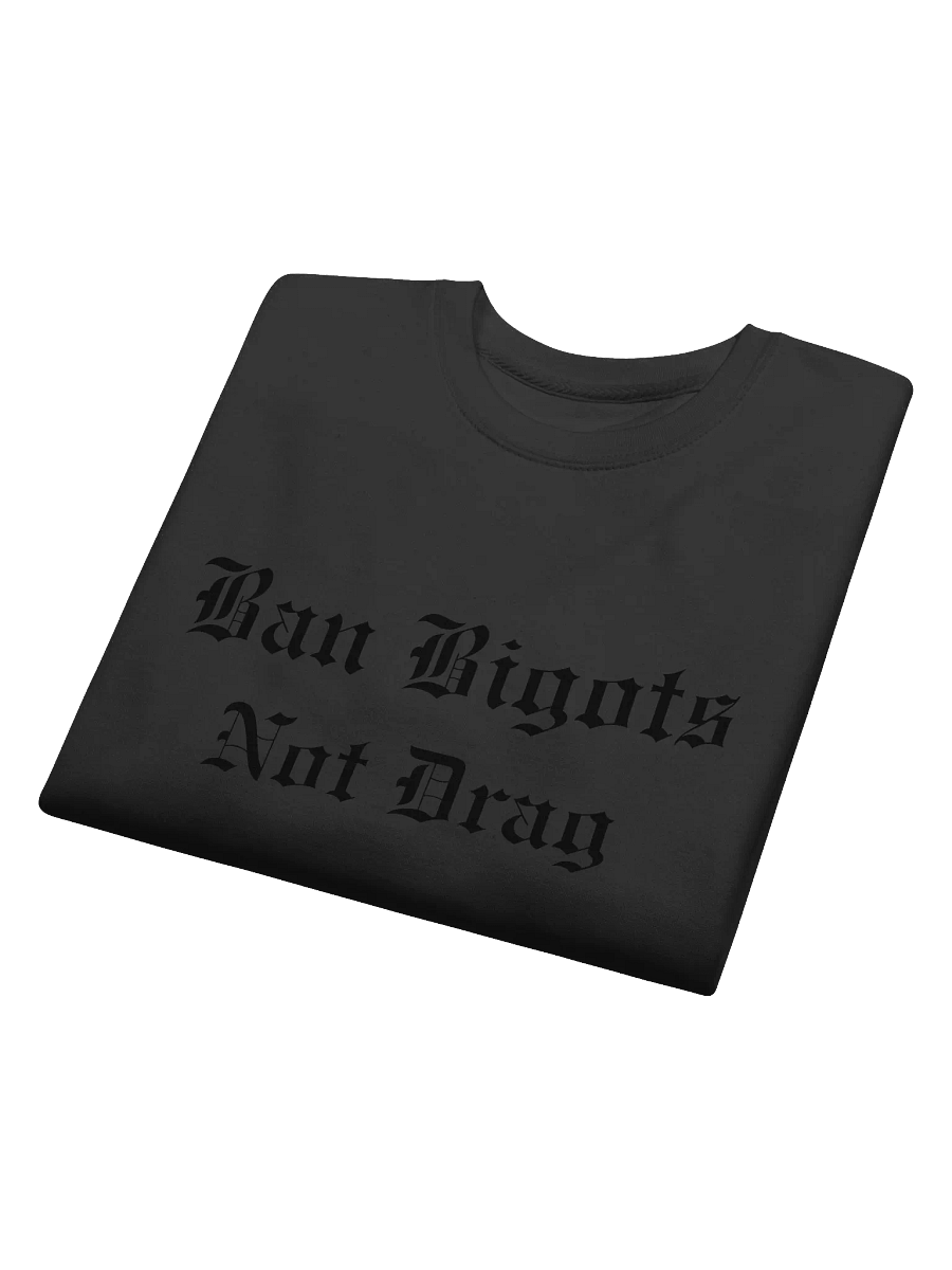 Ban Bigots Not Drag Old English Black On Black Crewneck Sweatshirt product image (4)