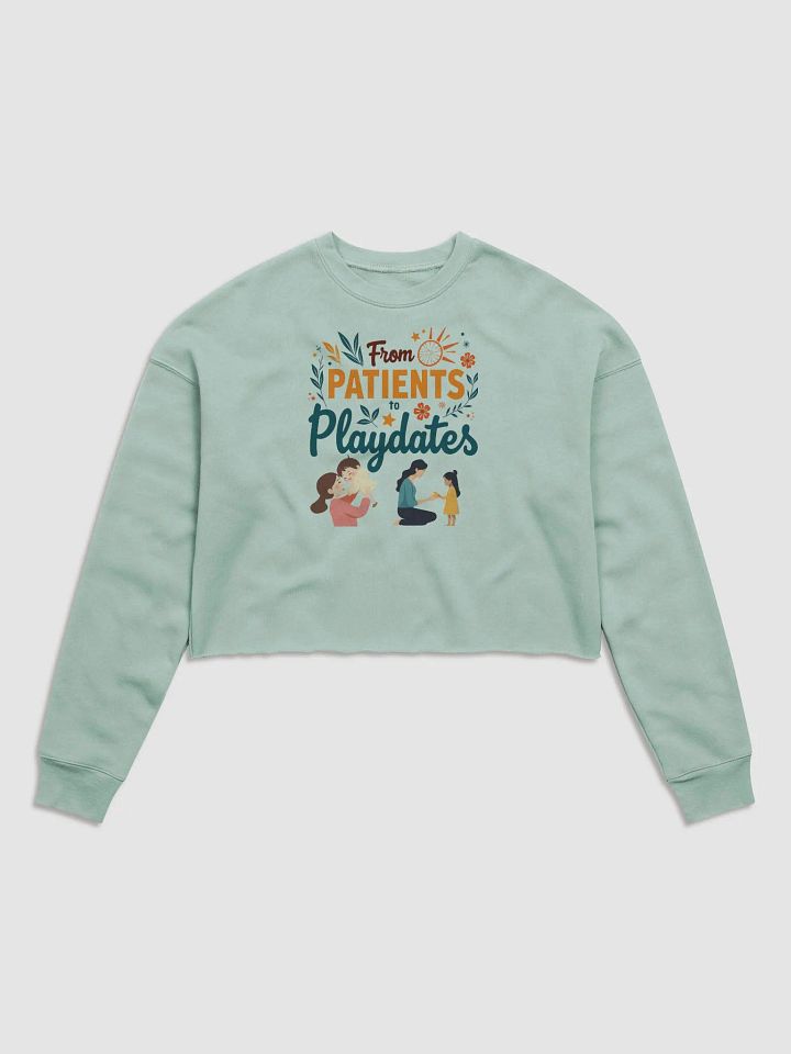 from Patients to Playdates Fleece Crop Sweatshirt product image (2)