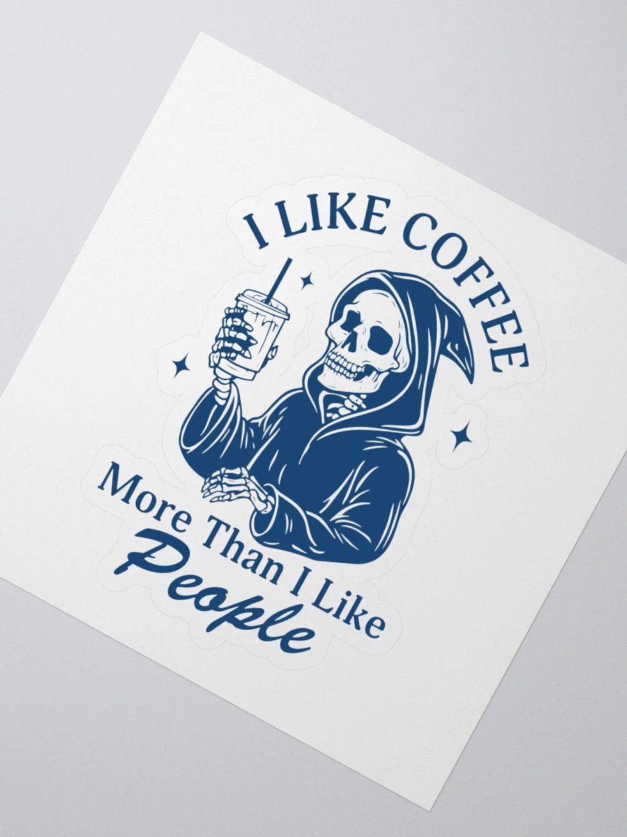 I Like Coffee More Than People Sticker product image (2)