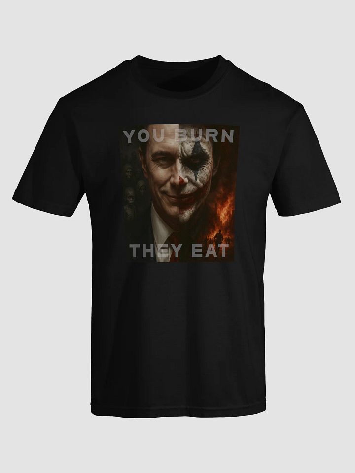 YOU BURN, THEY EAT product image (1)