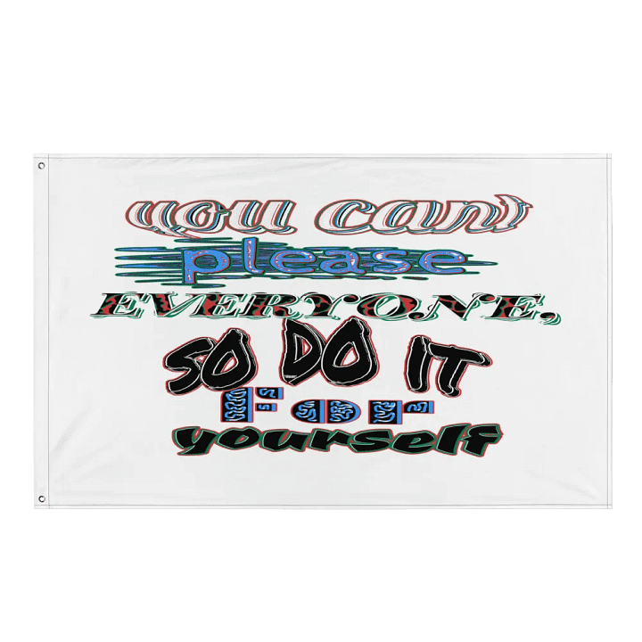 You Cant Please Everyone, So Do It For Yourself - White - Flag product image (1)