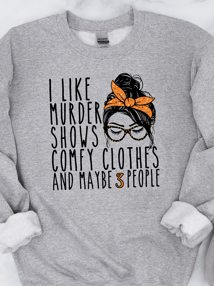 I Like Murder Shows Sweatshirt (Homemade) product image (1)