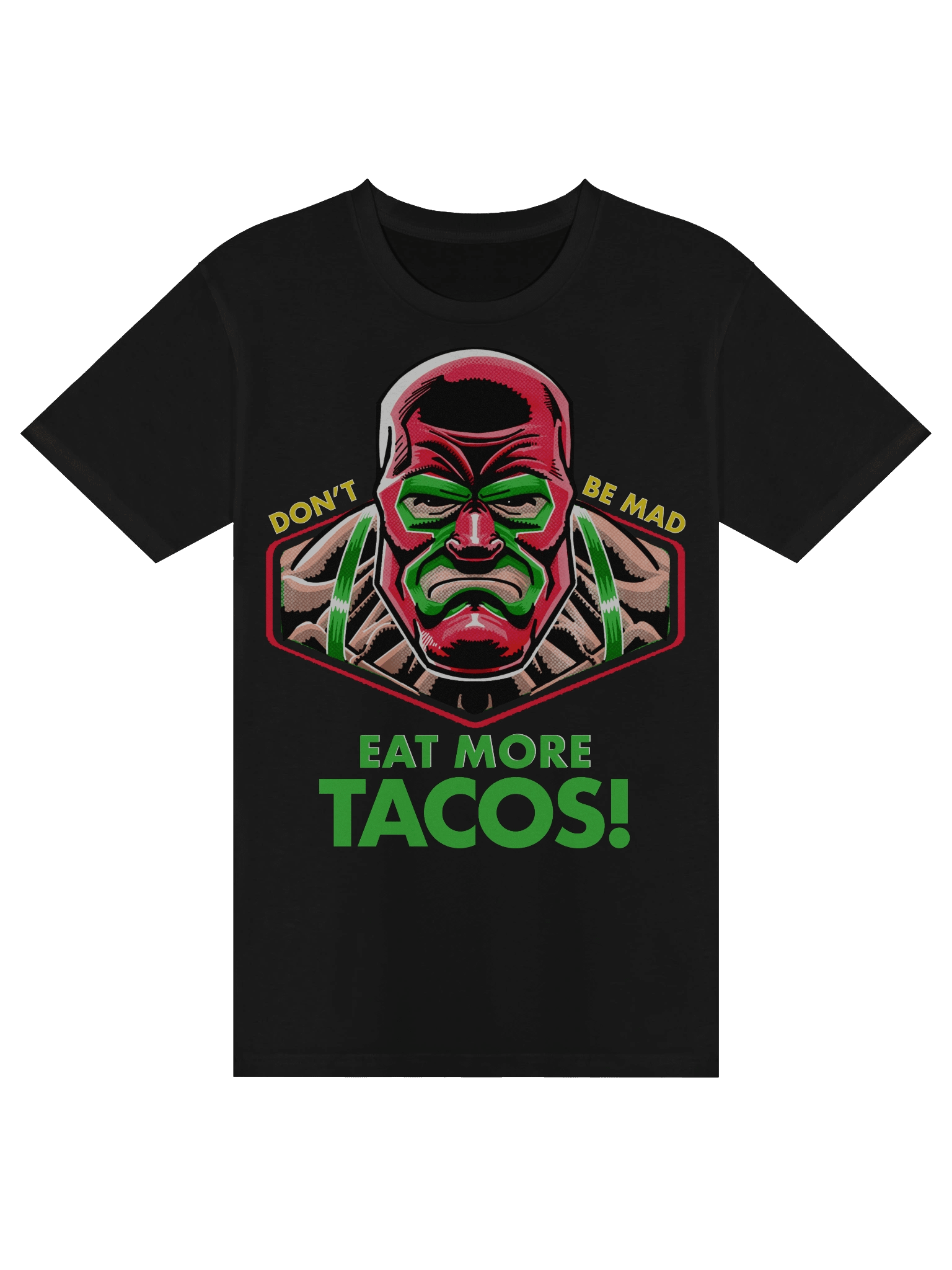 Don’t be mad, Eat More Tacos! product image (1)