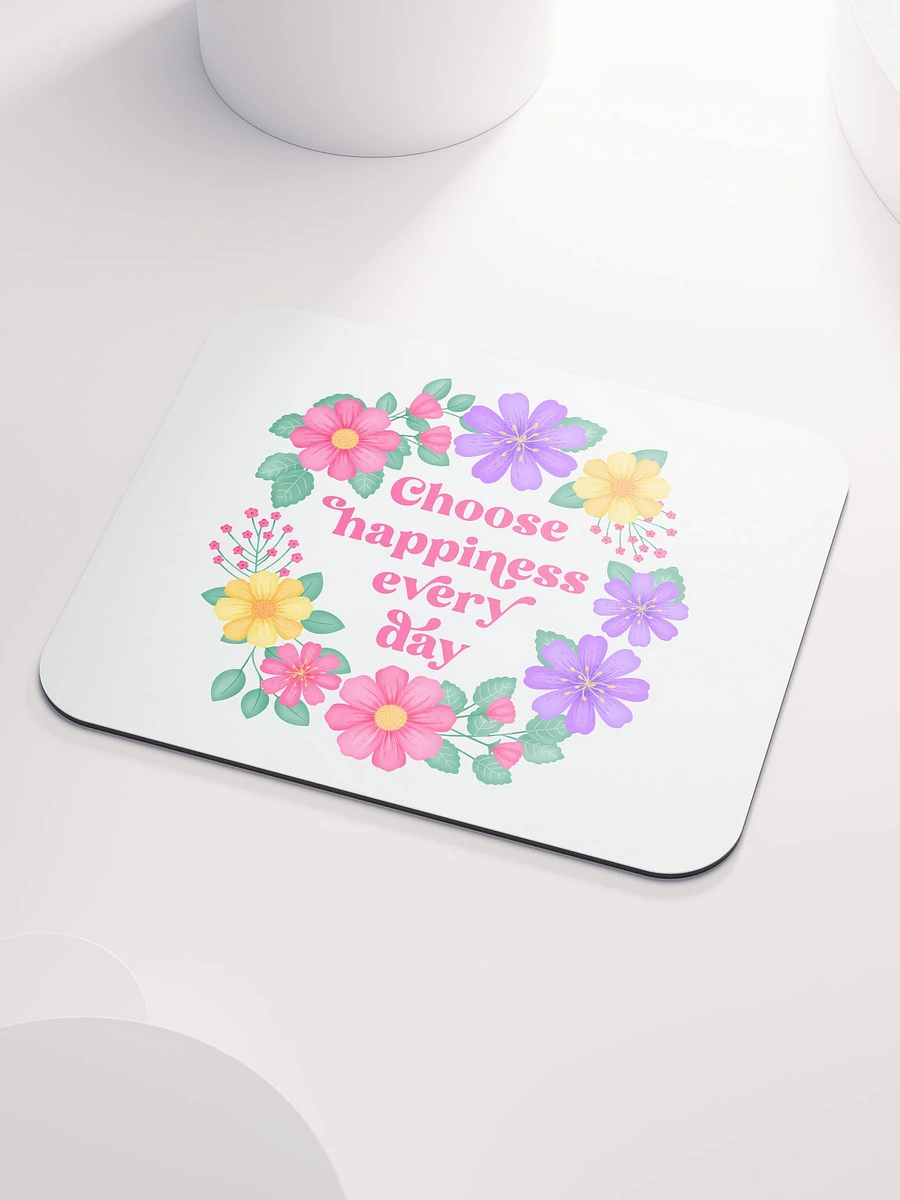 Choose happiness every day - Mouse Pad White product image (3)