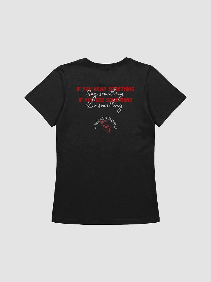 If You See/Hear Something Awareness T-Shirt product image (2)