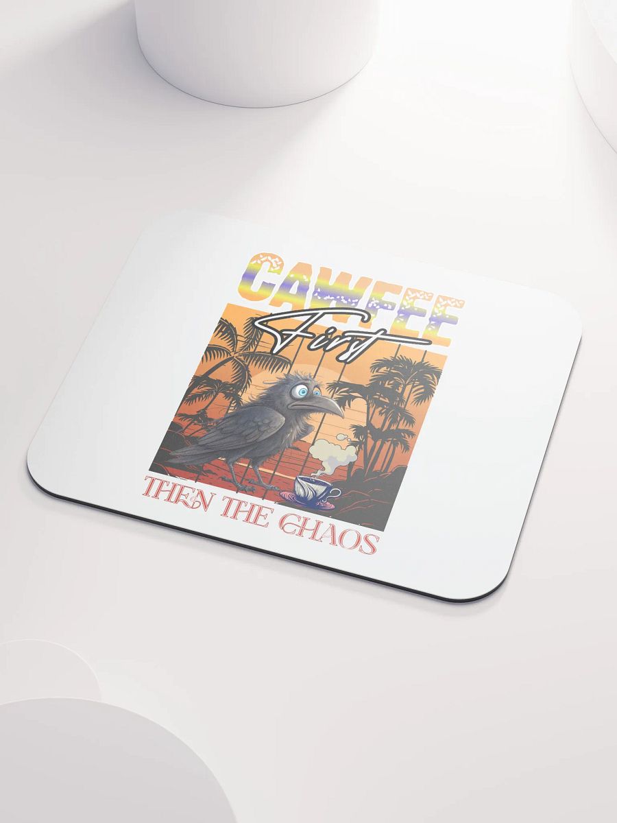 Cawfee First Then The Chaos Anxious Bird Coffee Mouse Pad product image (3)
