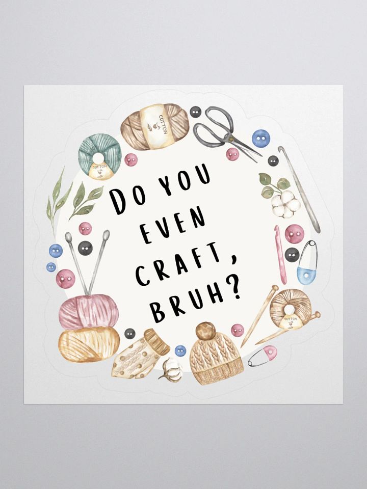 Do You Even Craft, Bruh? Sticker product image (3)