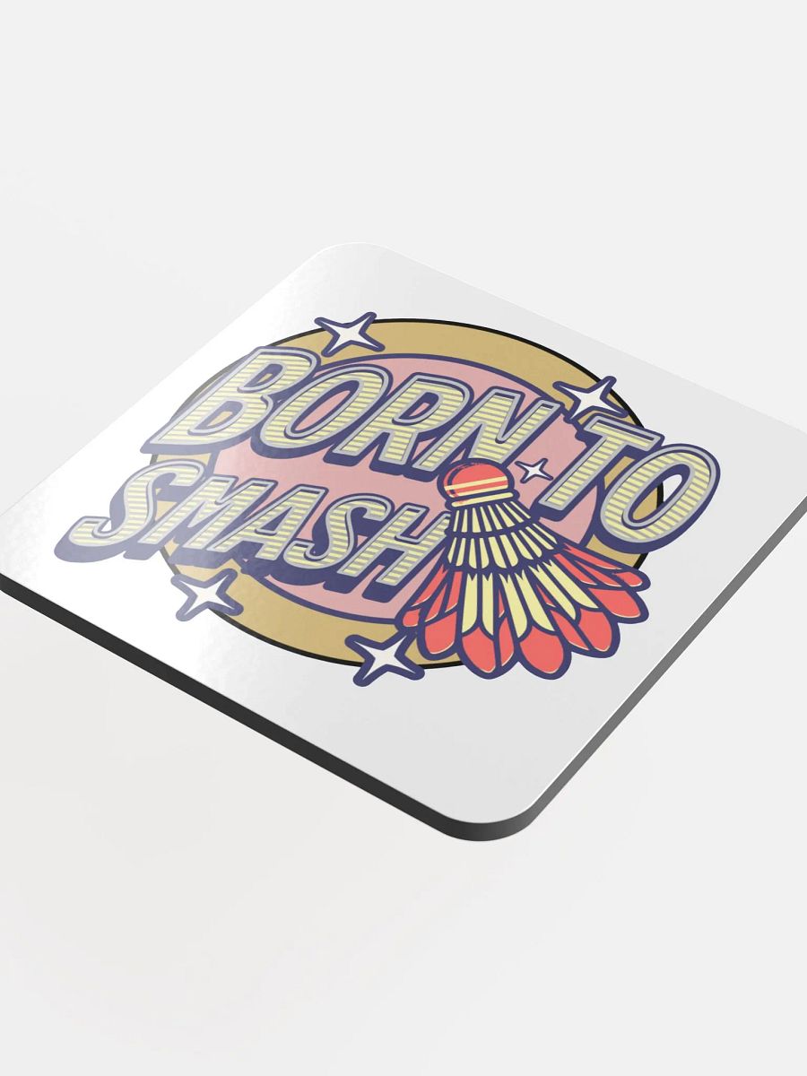 Born To Smash Badminton Shuttlecock Cork Coaster product image (4)