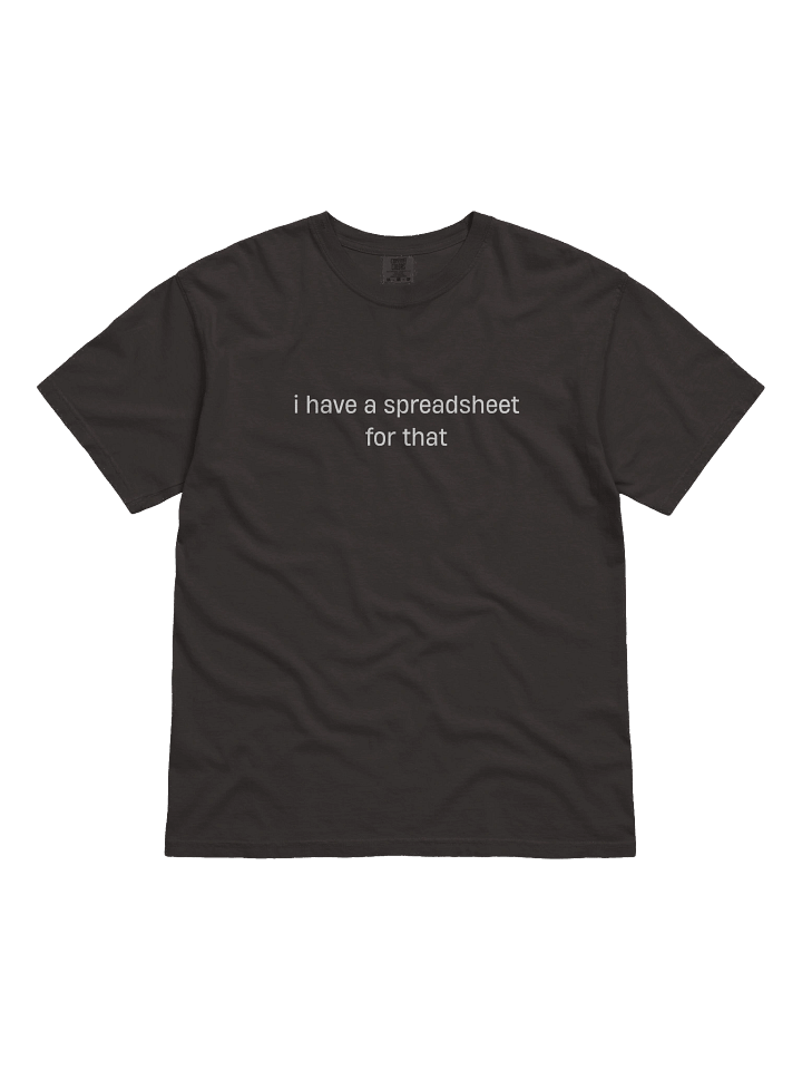 T-shirt “i have a spreadsheet for that” - white typo print product image (3)