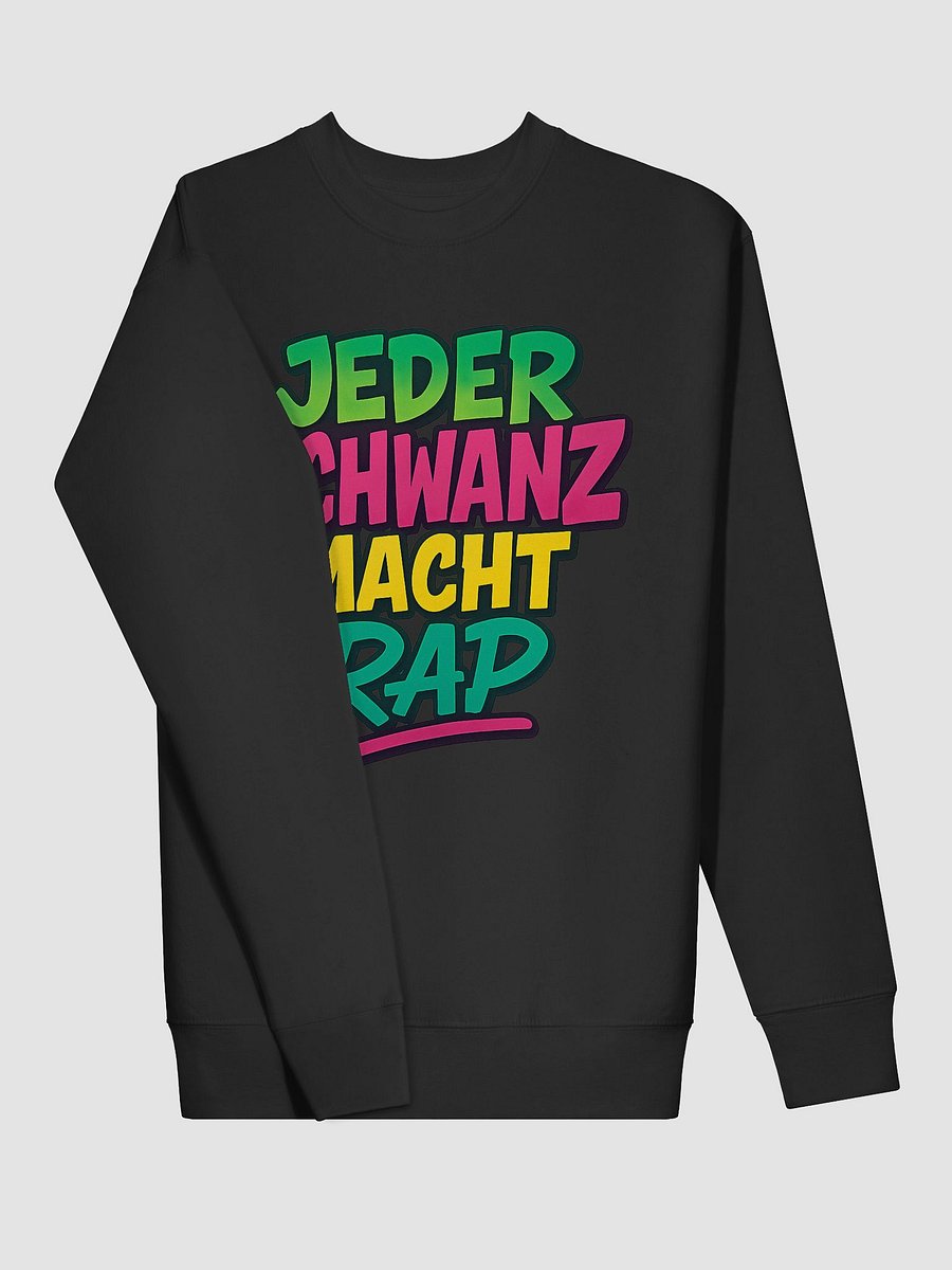 JEDER SCHWANZ MACHT RAP SWEATSHIRT product image (3)