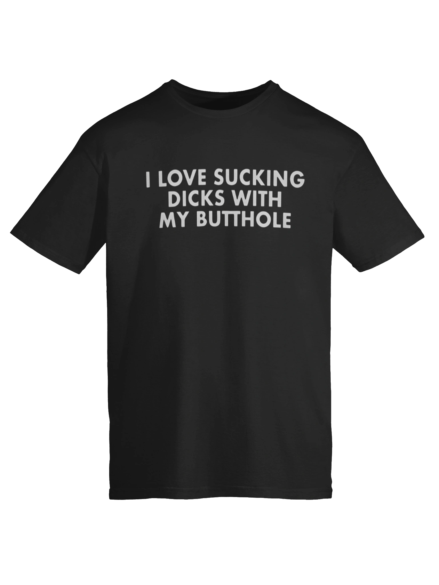 I Love Sucking Dicks with My Butthole T-shirt product image (6)