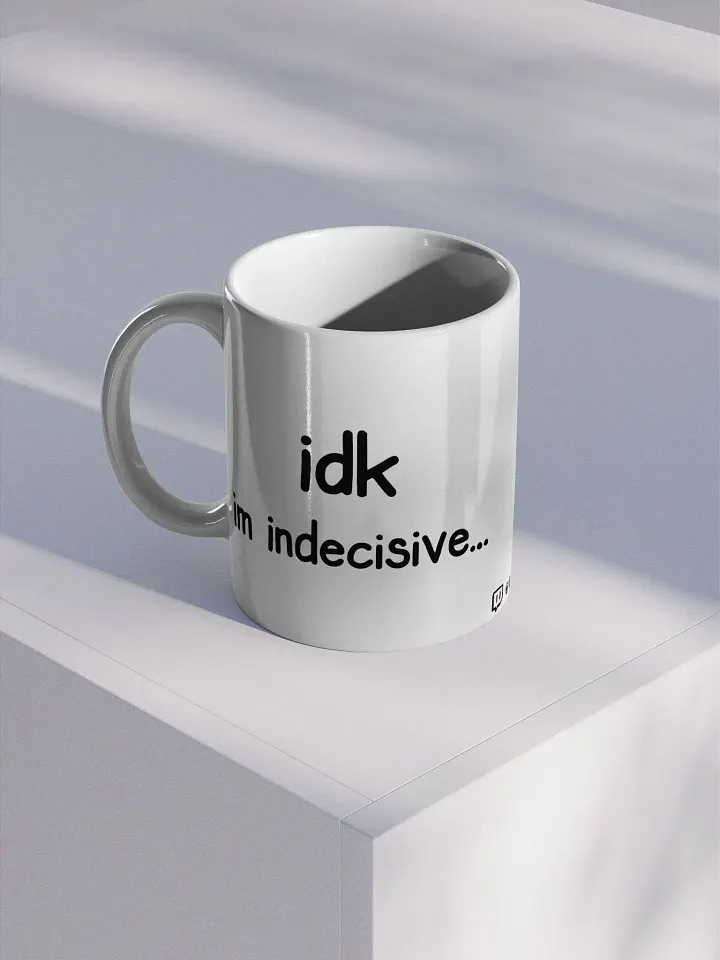 Ceramic Mug - idk im indecisive.... product image (1)
