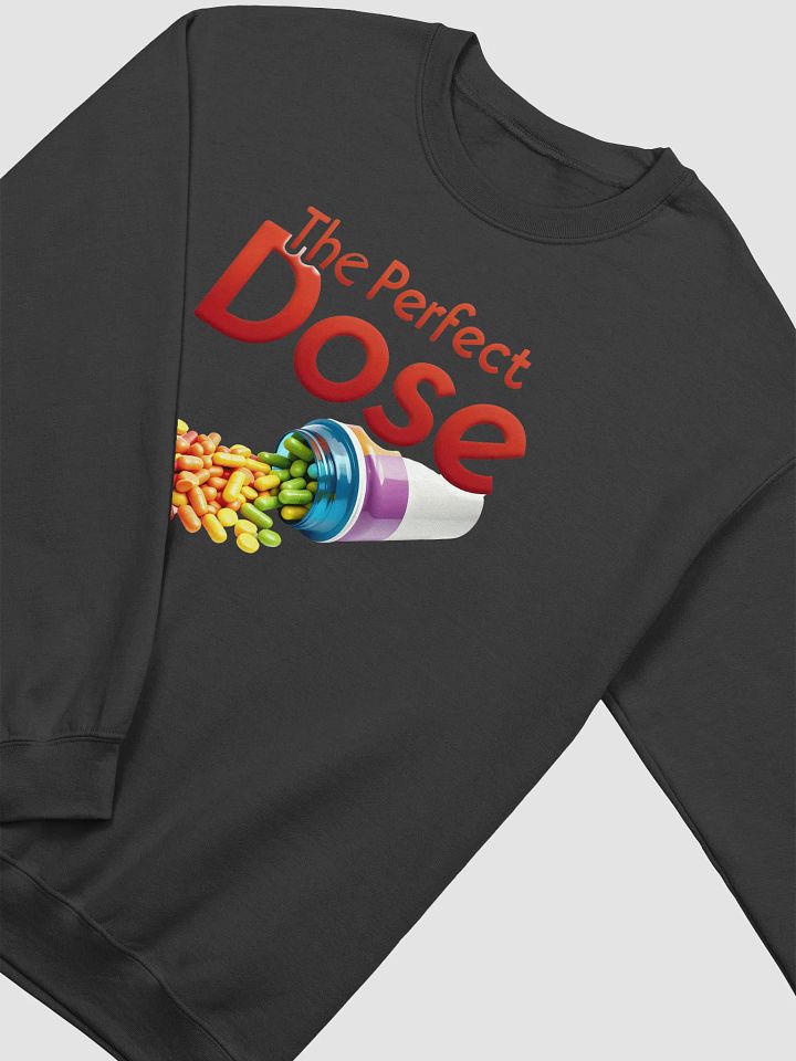 The Perfect Dose Unisex Sweatshirt product image (21)