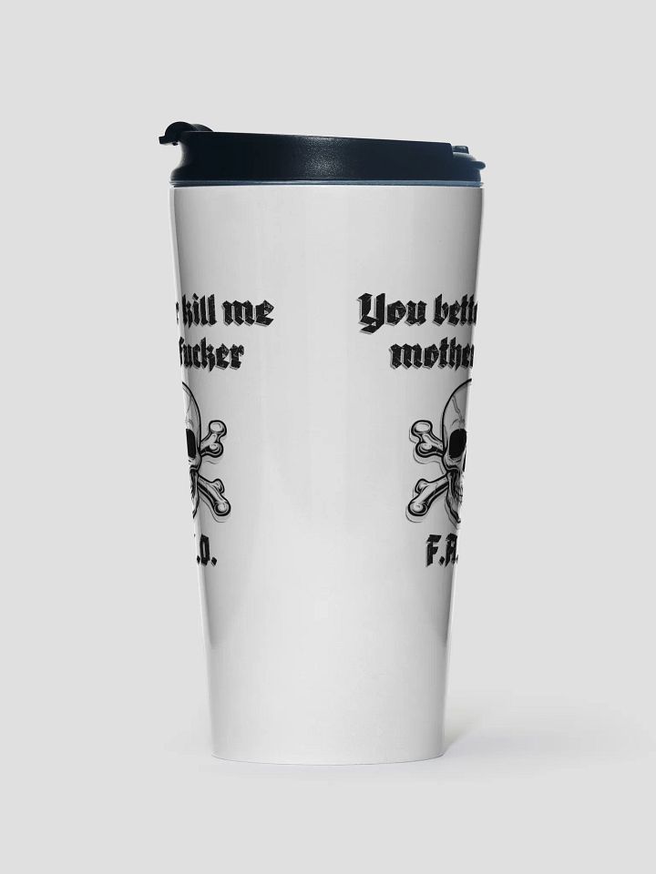 Better Kill Me - Uncensored Travel Mug product image (1)