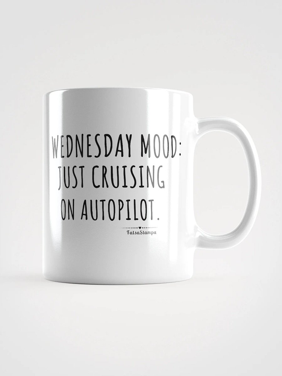 Wednesday Mug: Cruising Through Midweek on Autopilot . Sip and Chill! product image (1)