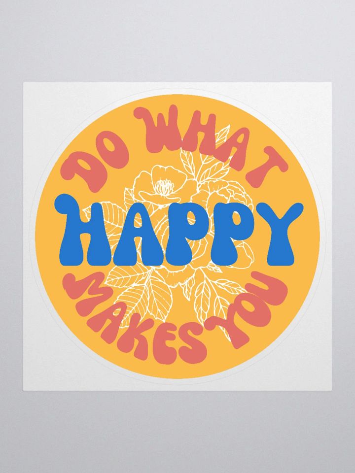 Do What Makes You Happy Sticker product image (2)