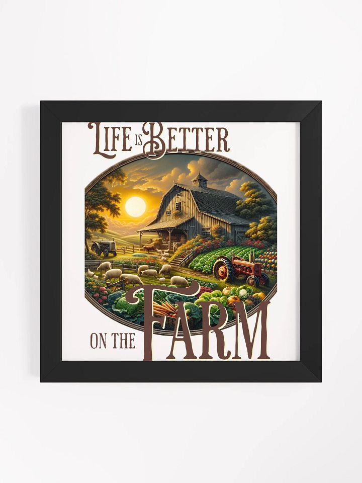 Life is Better on the Farm Framed Square Poster | Where Simplicity Meets Serenity | A Tribute to the Beauty of Rural Living | Homegrown Happiness | Farm Life, a Life Well Lived product image (1)