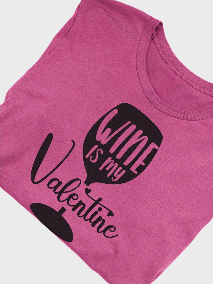 WINE is My Valentine 🍷TEE product image (2)
