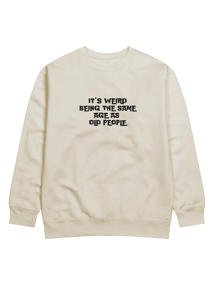 Funny Old People Sweatshirt Unisex product image (4)