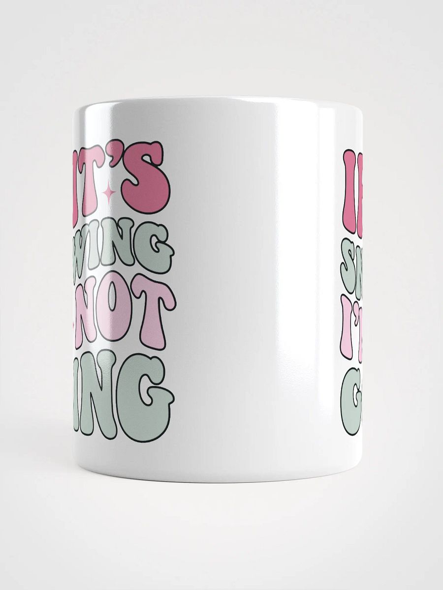 If It's Snowing, I'm Not Going-Mug-White product image (5)