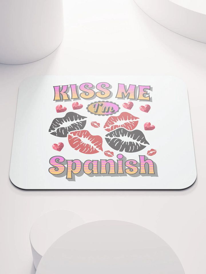 Kiss Me Im Spanish Mouse Pad product image (1)