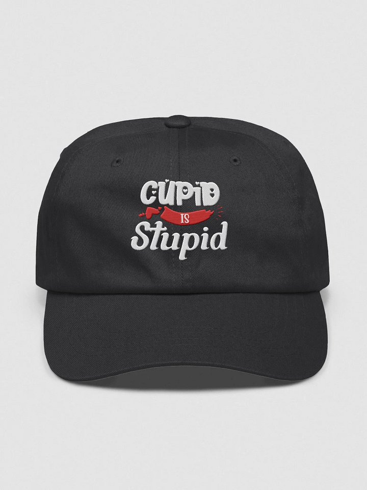 Cupid Is Stupid Embroidered Cap (White Text) product image (1)