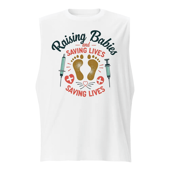 medical moms, Raising Babies and Saving Lives Muscle Tank product image (1)