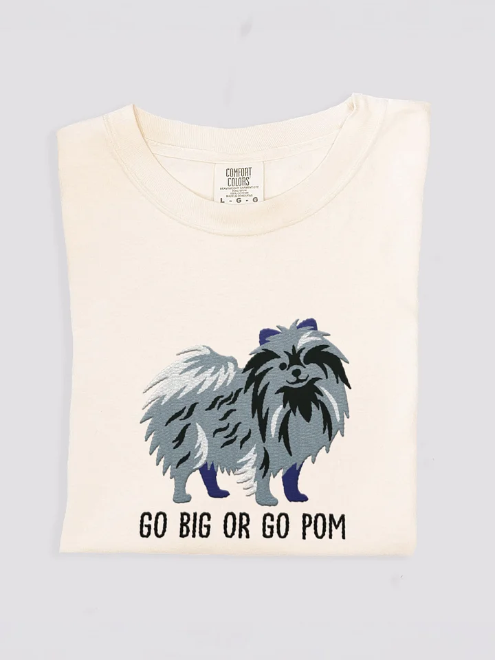 Go Big or Go Pom T-Shirt(Embroidered) of a Pomeranian(Blue Merle) product image (1)
