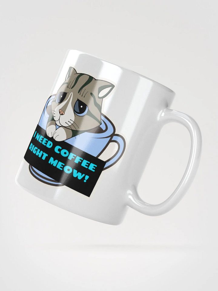 I Need Coffee Right Meow! - White Glossy Mug product image (2)