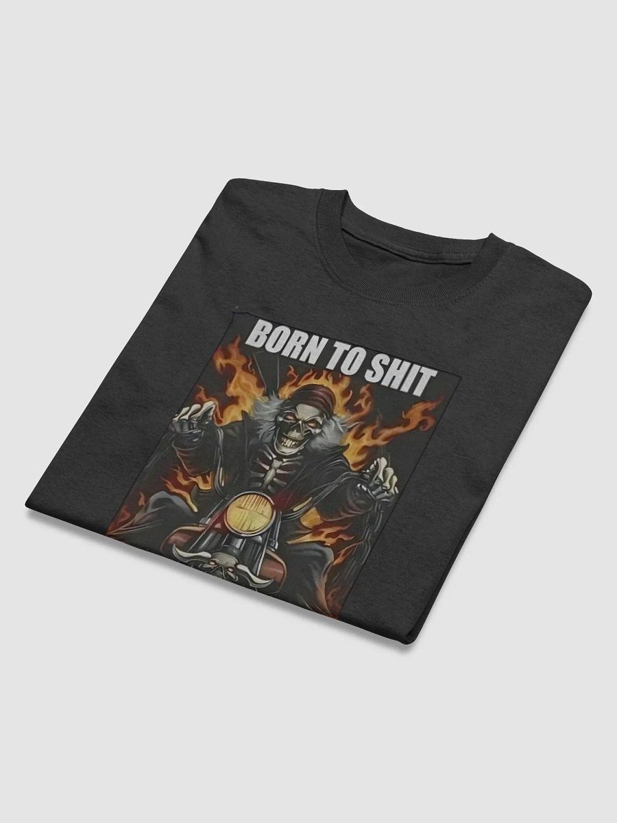 "Born To Shit Forced To Wipe Shit – Funny and Edgy T-Shirt for Casual Wear" product image (4)