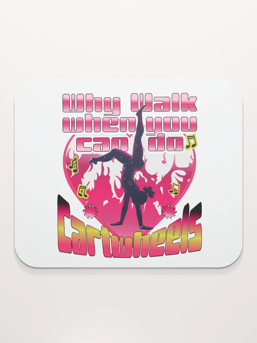 Why Walk When You Can Do Cartwheel Love Mouse Pad product image (4)