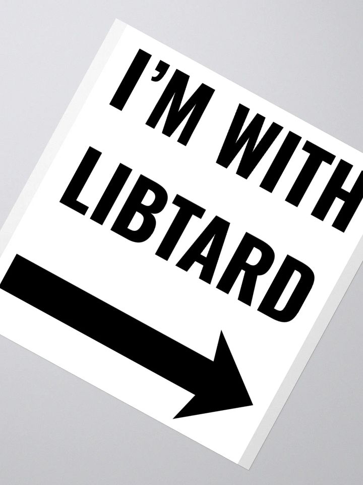 I'm With Libtard Sticker product image (4)