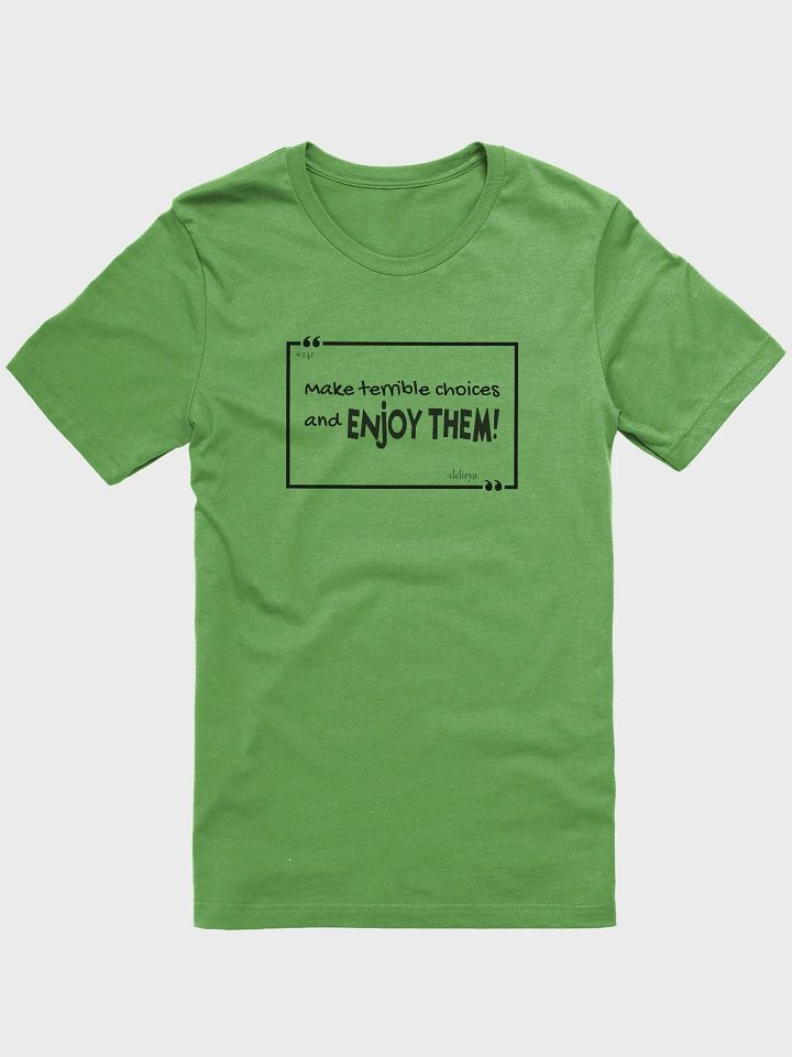 241 Terrible choices Tee product image (1)