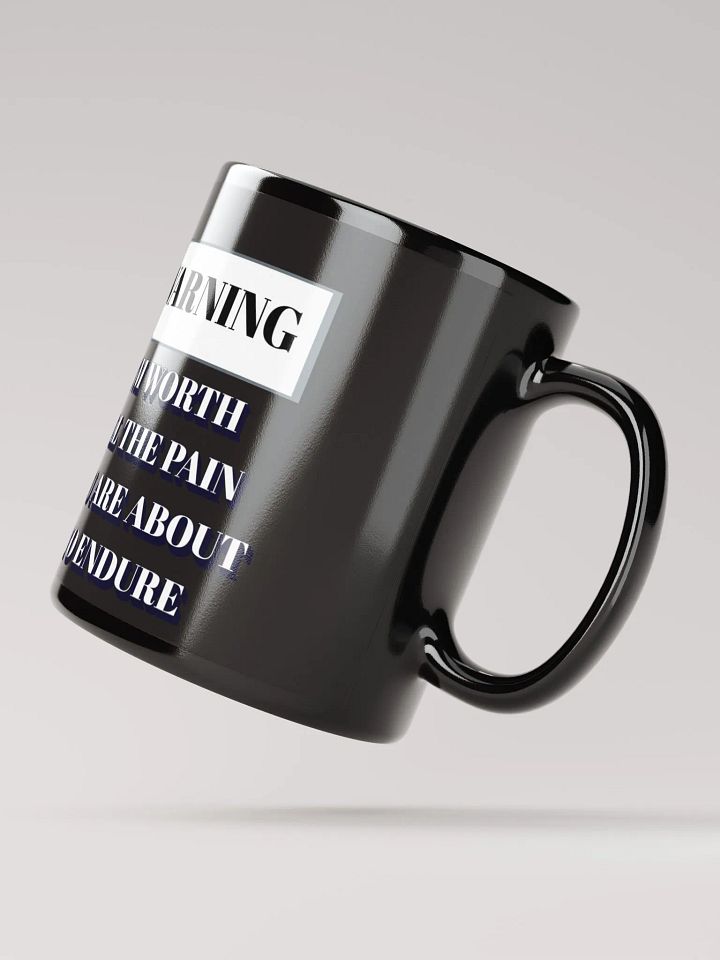 I'm Worth All The Pain You Are About To Endure - Black Mug product image (4)