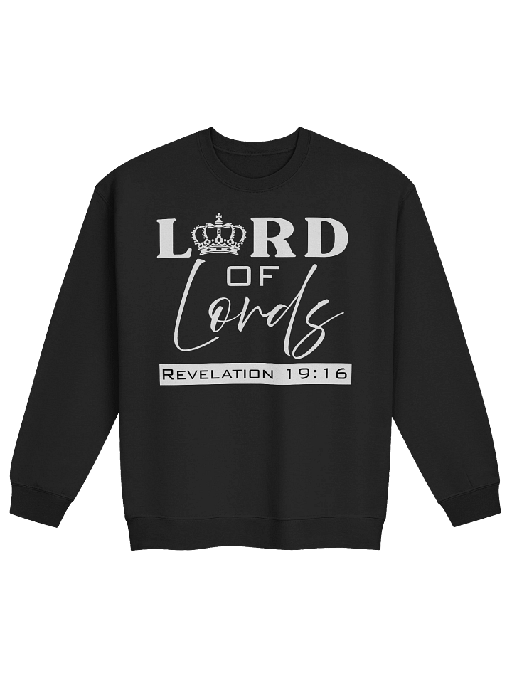 Lord of Lords Revelation 19:16 Christian Sweatshirt | Jesus Christ Faith Apparel for Believers. product image (1)