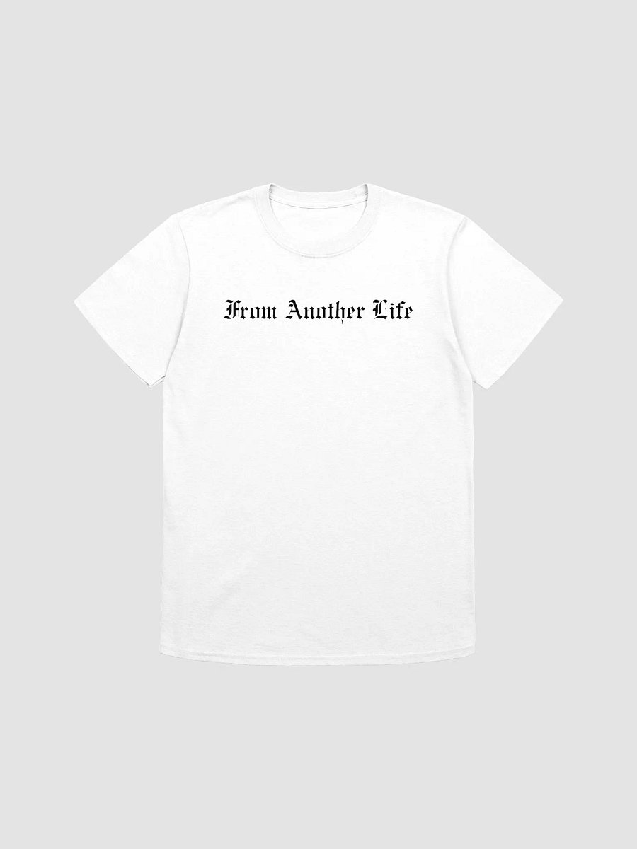 "From Another Life" White T-shirt product image (1)