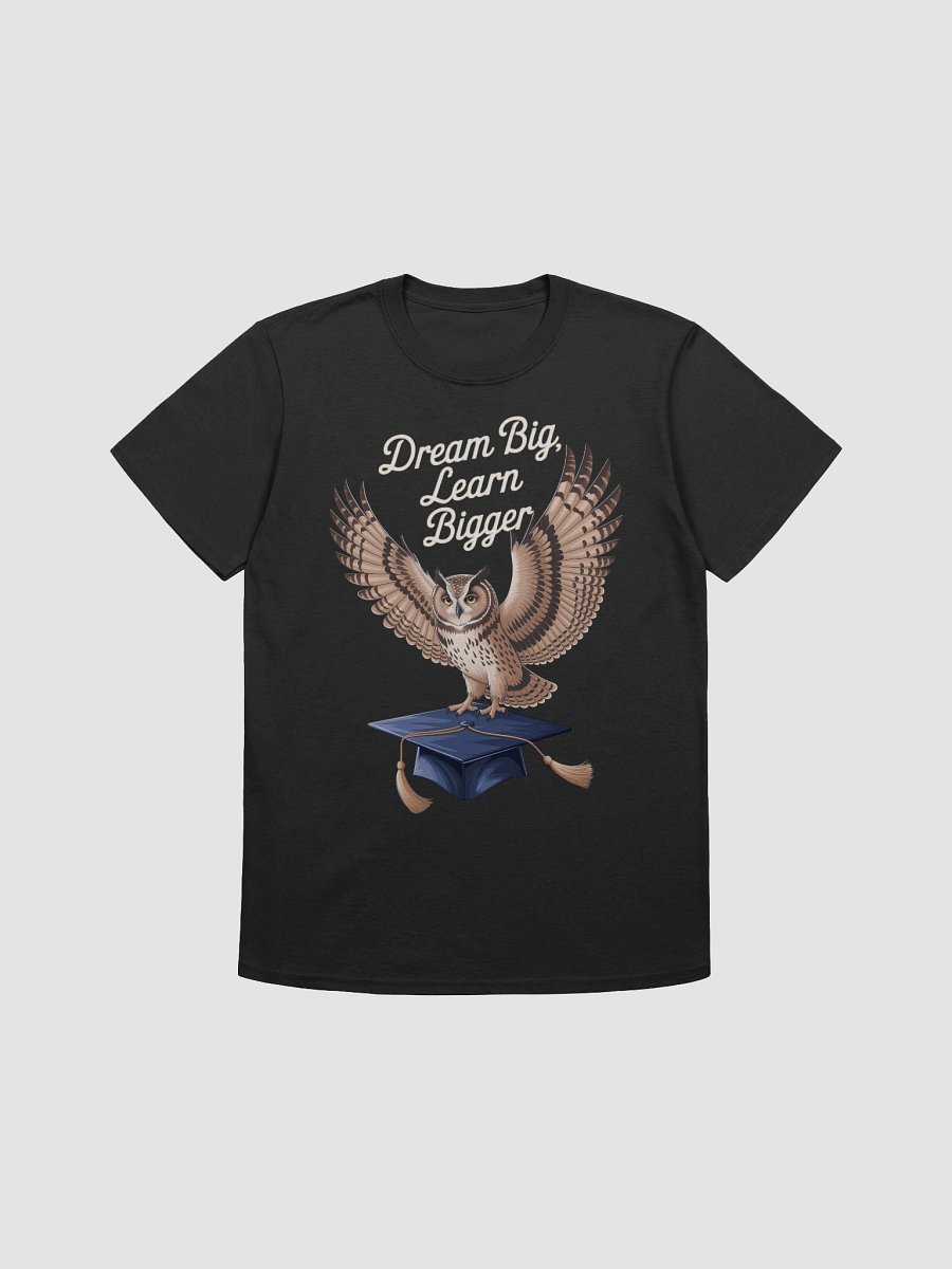 Dream Big Learn Bigger Graduation Unisex T-Shirt product image (6)