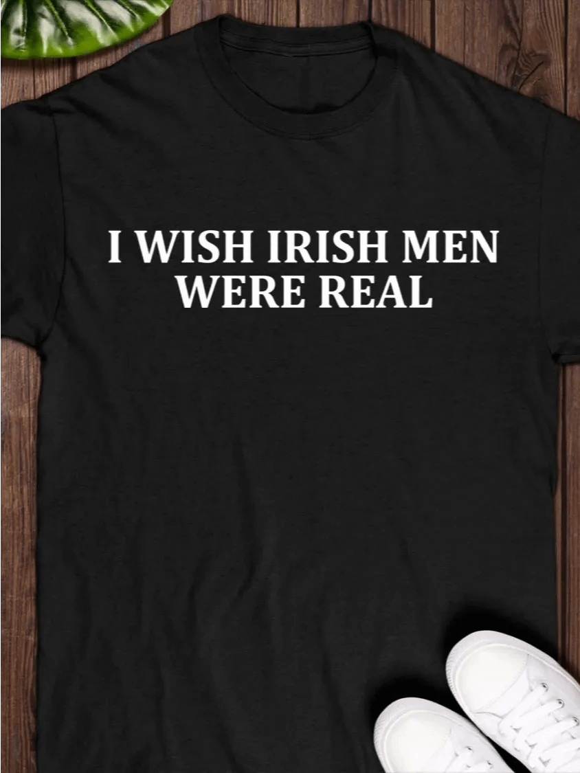 I Wish Irish Men Were Real - St Patricks Day 2025 T-Shirt product image (1)