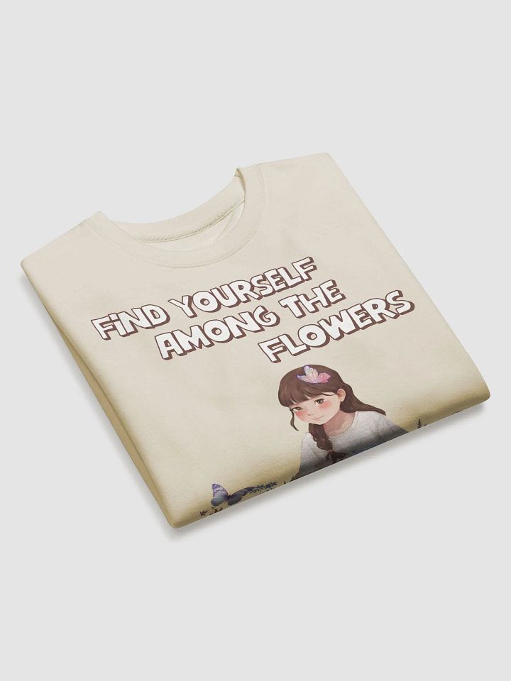 Find Yourself Among The Flowers - Sweatshirt product image (2)