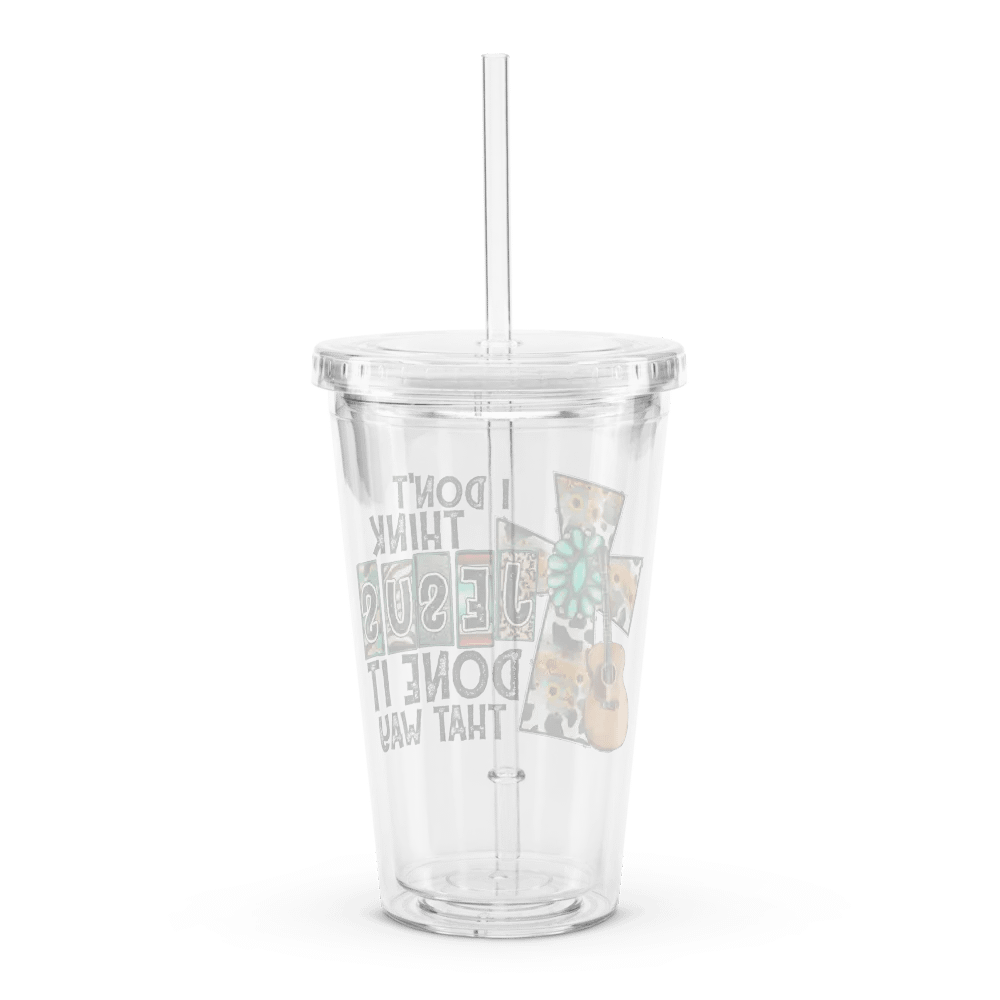 I Don't Think Jesus Done It That Way - Double Wall Clear Plastic Tumbler product image (2)